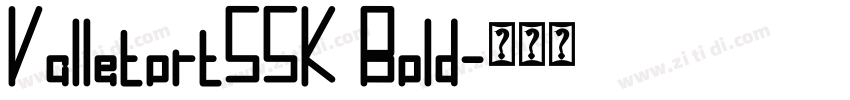 ValletortSSK Bold字体转换